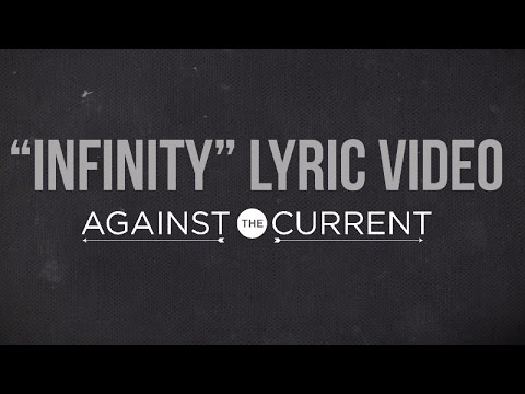 Against The Current: Infinity (Official Lyric Video)