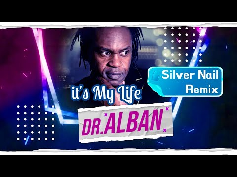 Dr.Alban - It's My Life (Silver Nail Video edit)