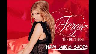 Fergie - Mary Jane&#39;s shoes (Without Rock ending) *HQ AUDIO*