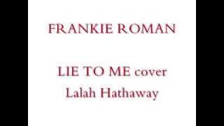 Lalah Hathaway LIE TO ME (Acapella Cover)