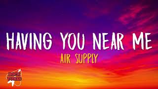 Air Supply - Having You Near Me (Lyrics)