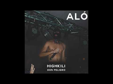 ALÓ - HIGHKILI PROD DON PELIGRO