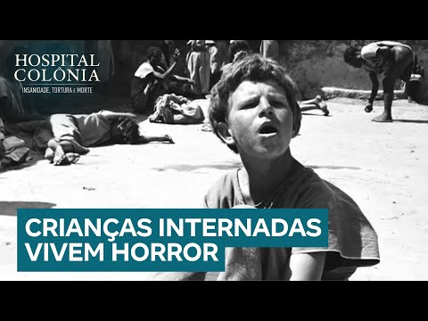 Crianças internadas pelas famílias enfrentam o horror do Hospital Colônia