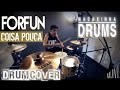 Macaxinha Drums - Forfun - Coisa Pouca ( DRUM ...