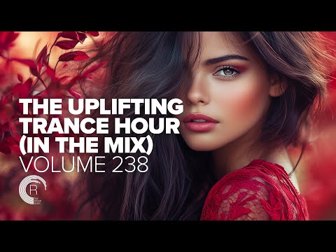 THE UPLIFTING TRANCE HOUR IN THE MIX VOL. 238 [FULL SET]