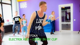 Electrik Red – Drink In My Cup choreography by DENIS FOKA | Talant Center DDC