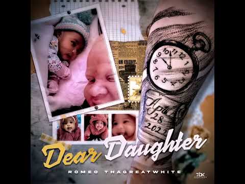 Romeo ThaGreatwhite - Dear Daughter (Official Audio)