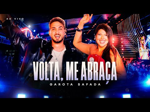 Banda Garota Safada - Volta, Me Abraça - A História Continua