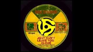 BIG SUGAR - JUST CAN'T LEAVE YOU ALONE