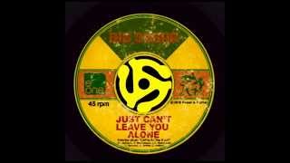 BIG SUGAR - JUST CAN'T LEAVE YOU ALONE