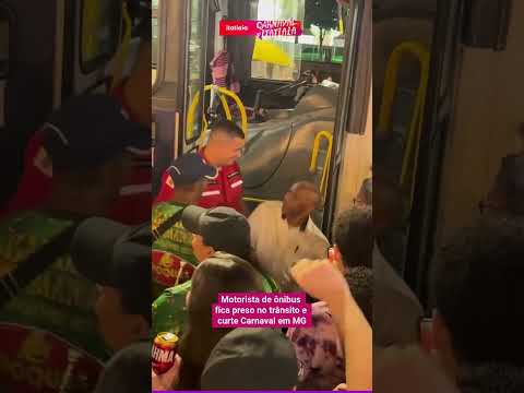 MOTORISTA DE ÔNIBUS FICA PRESO NO TRÂNSITO E CURTE CARNAVAL EM MINAS GERAIS #carnaval #minasgerais
