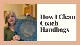 How I Clean Coach Handbags and Other Designer Purses