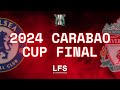 2024 CARABAO CUP FINAL | Live on LFS!