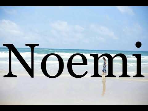How To Pronounce Noemi🌈🌈🌈🌈🌈🌈Pronunciation Of Noemi