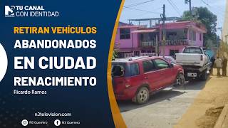 Retiran vehículos abandonados en Ciudad Renacimiento