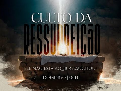 Culto da Ressurreição - 31-03-2024