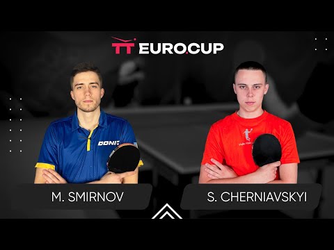 18:50 Mykyta Smirnov - Serhii Cherniavskyi 05.08.2024 | TT Euro.Cup Ukraine Star. TABLE 4
