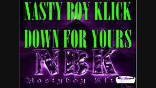 NASTY BOY KLICK- DOWN FOR YOURS (SCREWD&amp;CHOPPD By DJDLAC)