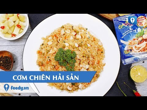 Hướng dẫn cách làm món CƠM CHIÊN HẢI SẢN | Feedy TV