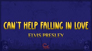 Elvis Presley - Can&#39;t Help Falling in Love (Lyrics)