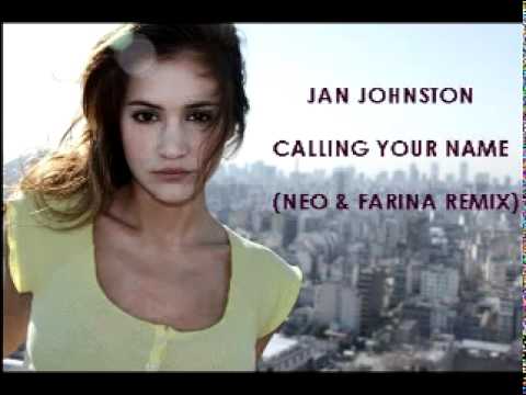 JAN JOHNSTON-CALLING YOUR NAME(NEO & FARINA REMIX)
