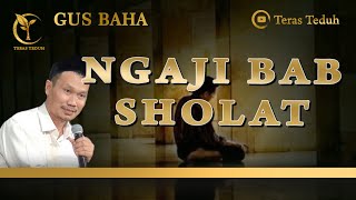 Download lagu Gus Baha Ngaji Bab Sholat... mp3