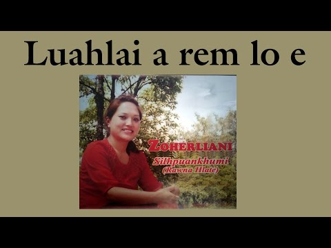 Zoherliani - Luahlai a rem lo e