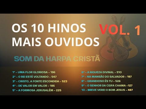 Os 10 Hinos Mais Ouvidos da Harpa Cristã | TOP 10 - VOL. 1 | Seleção Especial para os Adoradores🔥