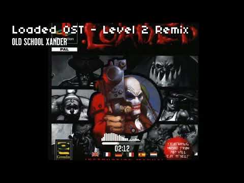 Loaded OST - Level 2 (Old School Xander Remix)