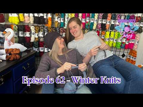 Swan City Yarns Episode 62 Live! | Knitting Podcast - Winter Knits