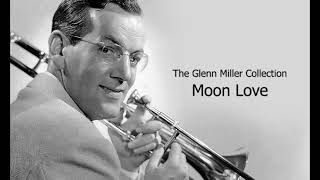 Moon Love - The Glenn Miller Collection