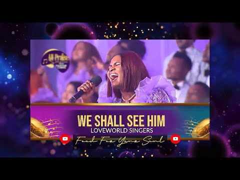 ALL PRAISE SERVICE • "We shall see Him" Vanessa & Loveworld Singers live with Pastor Chris #live