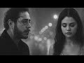 Post Malone Selena Gomez Still Between Us