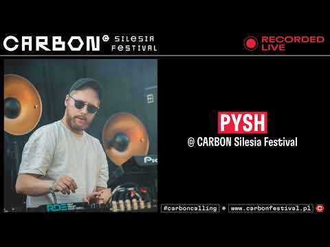 Pysh @ CARBON Silesia Festival 2022 (DJ SET LIVE)