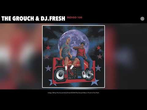 The Grouch & DJ. Fresh - Indigo 100 (Audio)