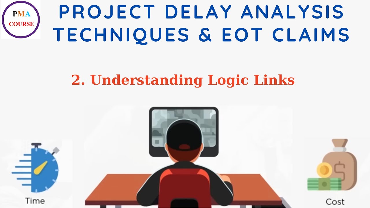 2. Project delay analysis || Understanding Logic Links