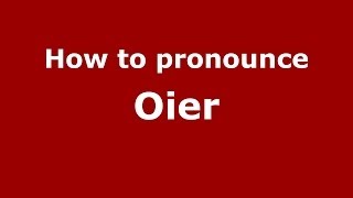 How to pronounce Oier