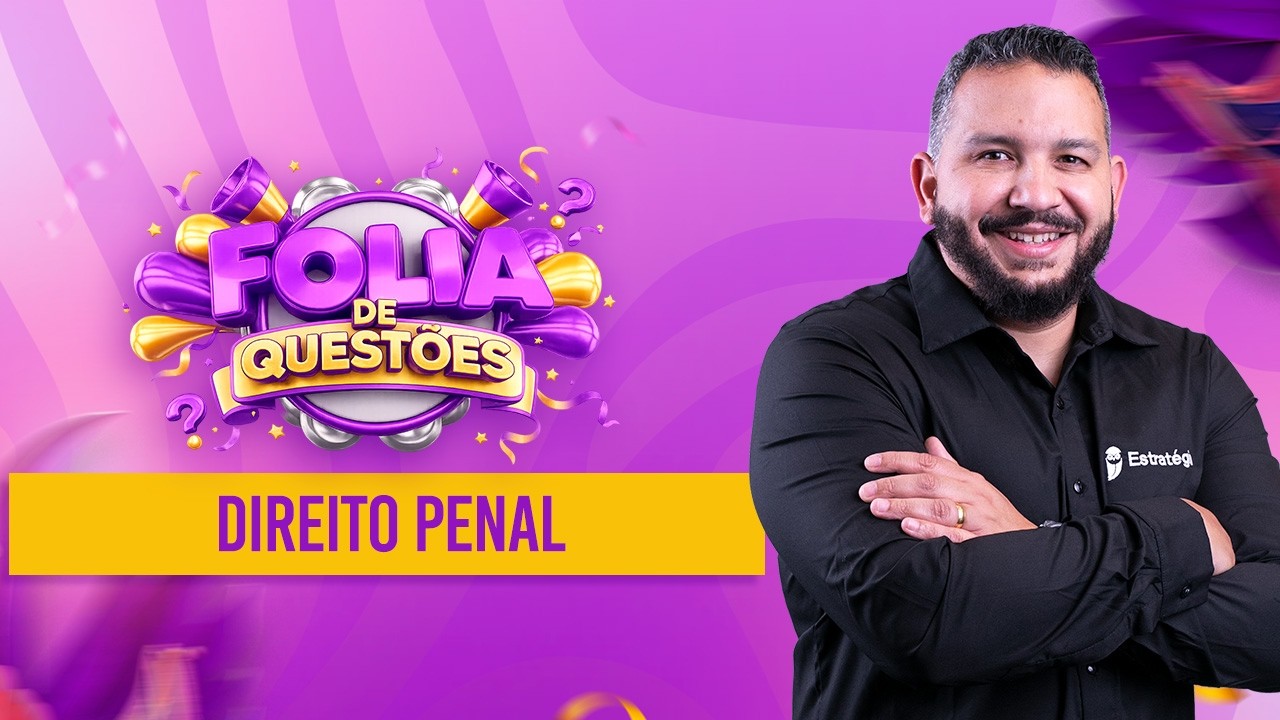 Direito Penal - Folia de Questões - Prof. Antônio Pequeno