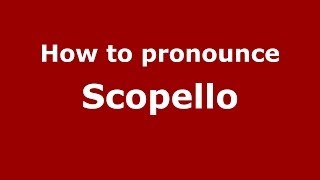 How to pronounce Scopello