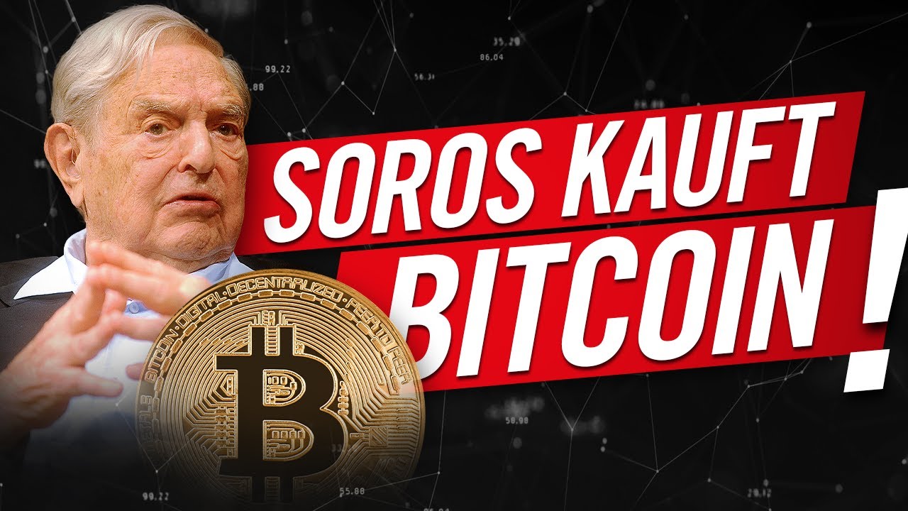 Bitcoin: Milliardär George Soros kauft!