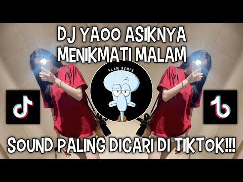 DJ YAOO ASIKNYA MENIKMATI MALAM | SOUND VIRAL DI TIKTOK ‼️