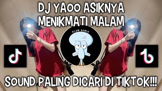 Download lagu DJ YAOO ASIKNYA MENIKMATI MALAM | SOUND VIRAL DI TIKTOK ‼️ mp3