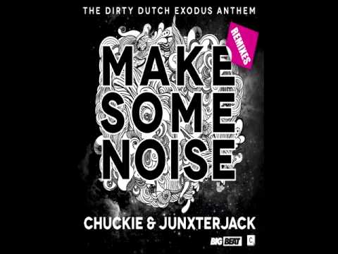 Chuckie ft Junxter Jack - Make some noise! (Original Mix) HQ