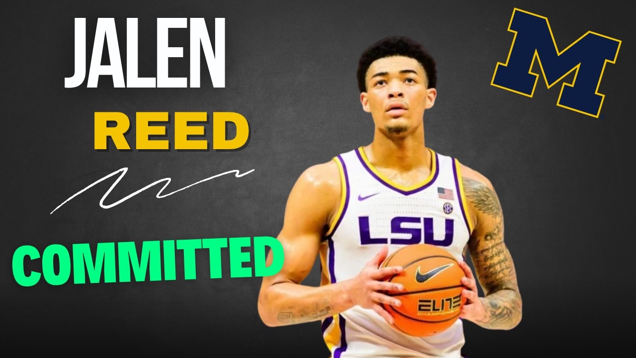 LSU Transfer Jalen Reed Commits To Michigan!