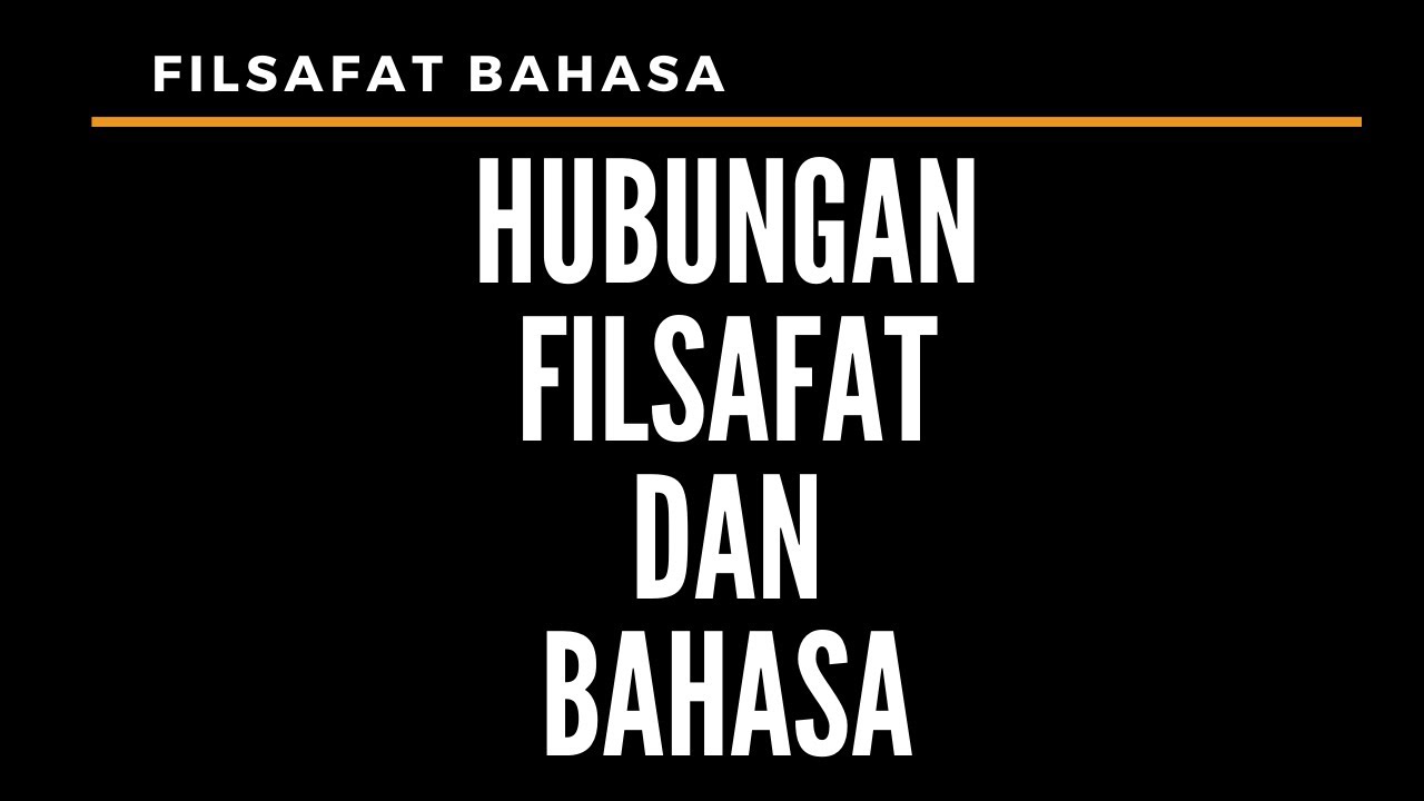 Hubungan Filsafat dengan Bahasa (Sebuah Kajian tentang Filsafat Bahasa)