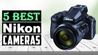 Top 5 - Best Nikon Cameras 2025