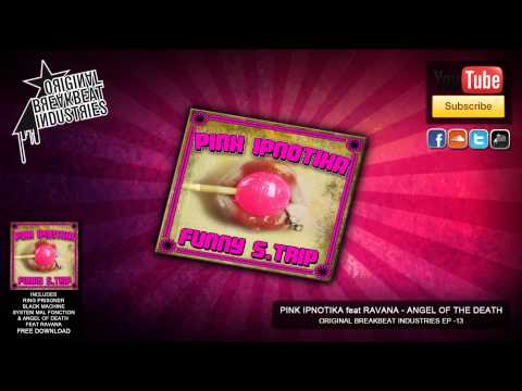 PINK IPNOTIKA feat RAVANA - Angel of death [ FUNNY S'TRIP (OBI-EP13) ] - FREE DOWNLOAD - techno