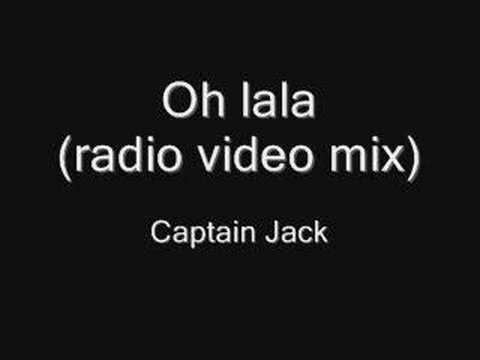 Captain Jack - Oh lala (radio video mix)