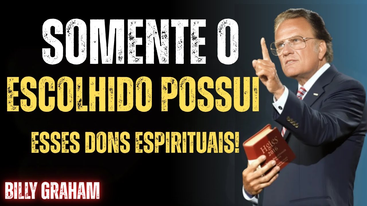 Mensagem de Billy Graham de 2025: Dons Espirituais para os Escolhidos