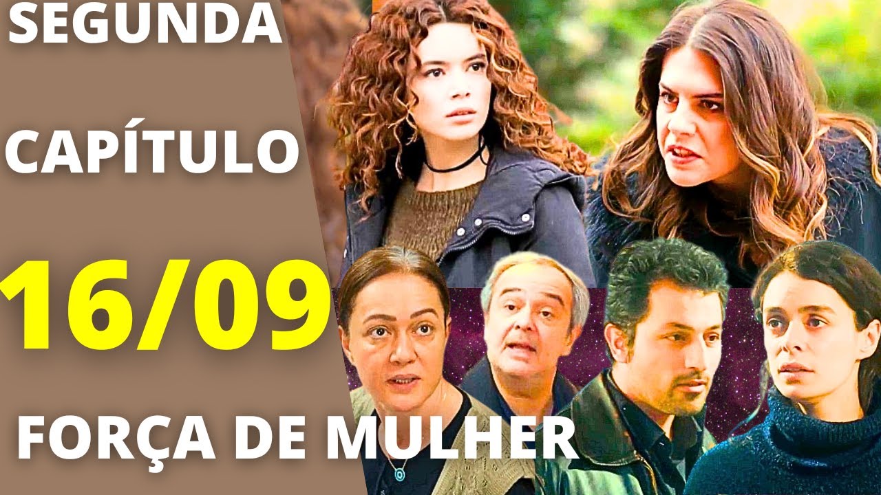 FORÇA DE MULHER - Capítulo 38 - SEGUNDA 16/09 - Resumo da novela hoje completo